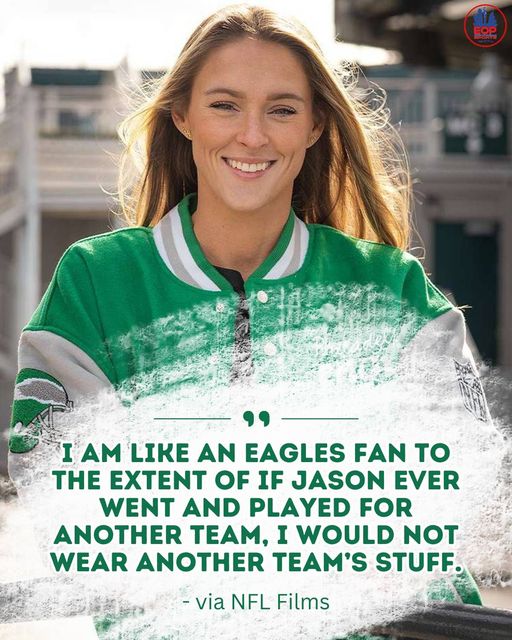 Kylie Kelce: "I'm Such an Eagles Fan That Even if Jason Played for Another Team, I Wouldn't Switch Loyalties"